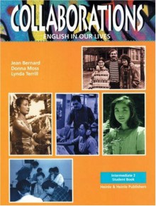 Collaborations: English in Our Lives (Intermediate 2) - Jean Bernard-Johnston, Donna Moss, Lynda Terrill