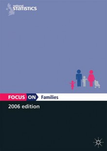 Focus on Families - (Great Britain) Office for National Statistics