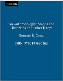 An Anthropologist among the Historians and Other Essays - Bernard S. Cohn, Ranajit Guha