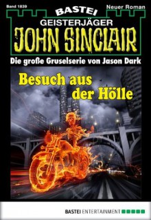 John Sinclair - Folge 1839: Besuch aus der Hölle (German Edition) - Jason Dark