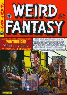 Weird Fantasy Vol. 1 Gli uomini di domani - Various