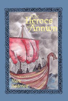 The Heroes of Annwn - Mark Adderley