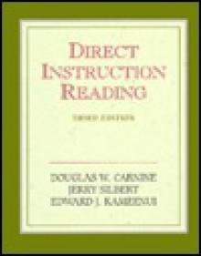 Direct Instruction Reading - Douglas W. Carnine, Jerry Silbert, Edward J. Kame'enui