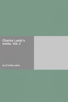 Charles Lamb's Works. - Charles Lamb