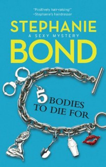 5 Bodies To Die For (A Body Movers Novel) - Stephanie Bond
