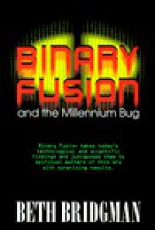 Binary Fusion and the Millennium Bug - Beth Bridgman