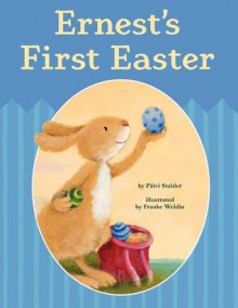 Ernest's First Easter - Paivi Stalder, Frauke Weldin