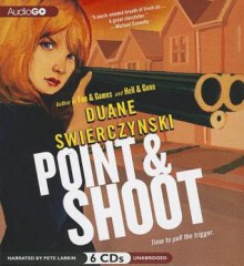 Point and Shoot - Duane Swierczynski