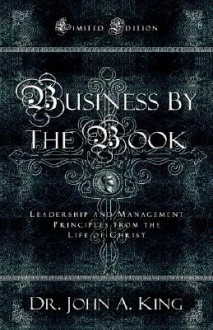 Business by the Book: Special Edition Hardcover - John A. King