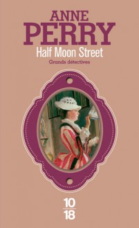 Half Moon Street (Charlotte & Thomas Pitt, #20) - Anne Perry