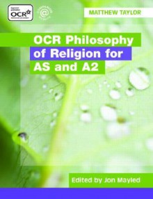 Philosophy of Religion for AS and A2 - Matthew Taylor, Jon Mayled