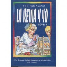 La reina y yo - Sue Townsend