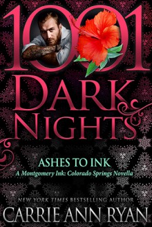 Ashes to Ink - Carrie Ann Ryan