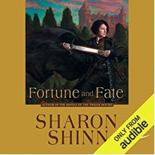 Fortune and Fate - Sharon Shinn, Lindsay Ellison