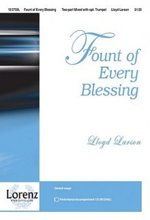 Fount of Every Blessing - Lloyd Larson