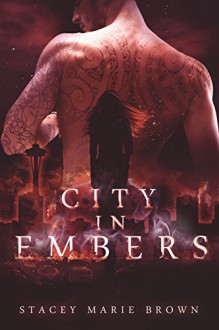 City In Embers (Collector Series Book 1) - Stacey Marie Brown