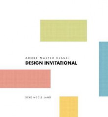 Adobe Master Class Designer's Invitational [With CDROM] - Deke McClelland