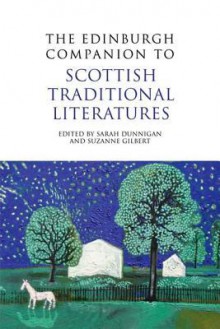 The Edinburgh Companion to Scottish Traditional Literatures - Sarah M. Dunnigan