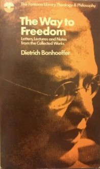 The Way to Freedom: Letters, Lectures and Notes from the Collected Works, Vol 2 1935-39 (Fontana Library) - Dietrich Bonhoeffer, E.H. Robertson, J. Bowden