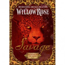 Savage (Daughters of the Jaguar, #1) - Willow Rose