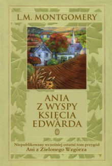 Ania z Wyspy Księcia Edwarda - Lucy Maud Montgomery