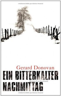 Ein bitterkalter Nachmittag - Gerard Donovan, Thomas Gunkel