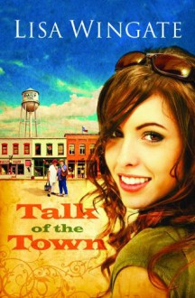 Talk of the Town - Lisa Wingate