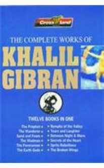 The Complete Works Of Khalil Gibran - Kahlil Gibran