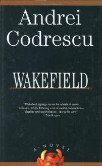 Wakefield - Andrei Codrescu