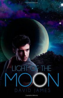 Light of the Moon (Legend of the Dreamer, Book 1) - David James