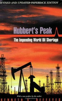 Hubbert's Peak: The Impending World Oil Shortage - Kenneth S. Deffeyes