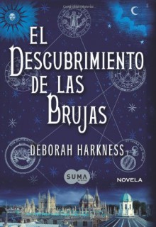 El descubrimiento de las brujas - Deborah Harkness