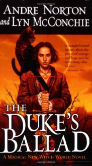 The Duke's Ballad - Andre Norton, Lyn McConchie