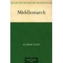 Middlemarch : a study of provincial life - George Eliot