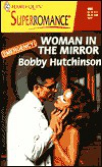 Woman in the Mirror (Emergency #5) (Harlequin Superromance No. 906 - Bobby Hutchinson