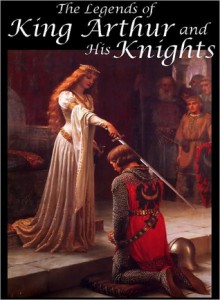 The Legends of King Arthur and His Knights - James Knowles