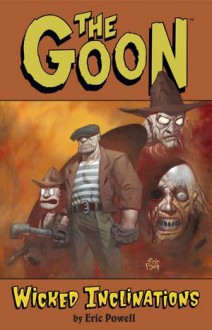 Goon: Wicked Inclinations - Eric Powell