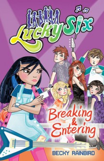 Breaking and Entering (Lucky Six: SOS) - Becky Rainbird, Katie Wood