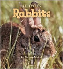 Rabbits (First Step Nonfiction: Animal Life Cycles) - Melanie Mitchell