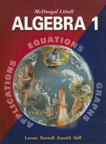 McDougal Littell Algebra 1: Applications, Equations, & Graphs - Ron Larson, Laurie Boswell, Timothy Kanold, Lee Stiff