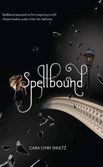 Spellbound - Cara Lynn Shultz