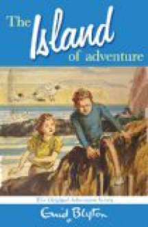 The Island of Adventure (Adventure Series, #1) - Enid Blyton