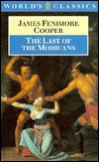 The Last Of The Mohicans - James Fenimore Cooper