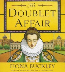 The Doublet Affair: A Mystery at Queen Elizabeth I's Court - Fiona Buckley, Wanda McCaddon