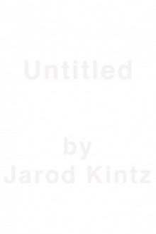 Untitled - Jarod Kintz, Orafoura, Dora J. Arod