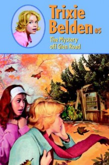 The Mystery Off Glen Road (Trixie Belden) - Julie Campbell