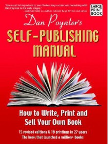 The Self-Publishing Manual: How to Write, Print, and Sell Your Own Book (Large Print) - Dan Poynter