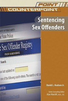 Sentencing Sex Offenders - David L. Hudson Jr., Alan Marzilli