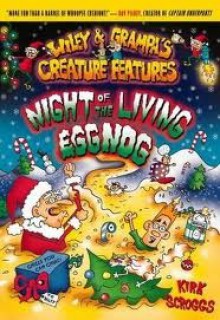 Night of the Living Eggnog (Wiley & Grampa's Creature Features, #7) - Kirk Scroggs