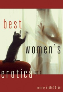 Best Women's Erotica 2014 - Violet Blue, Tamsin Flowers, Jade A. Waters